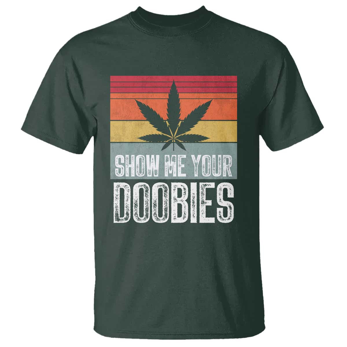 Funny Marijuana T Shirt Show Me Your Doobies Bud Stoner 420 Gift - Wonder Print Shop