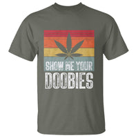 Funny Marijuana T Shirt Show Me Your Doobies Bud Stoner 420 Gift - Wonder Print Shop