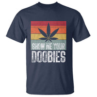 Funny Marijuana T Shirt Show Me Your Doobies Bud Stoner 420 Gift - Wonder Print Shop