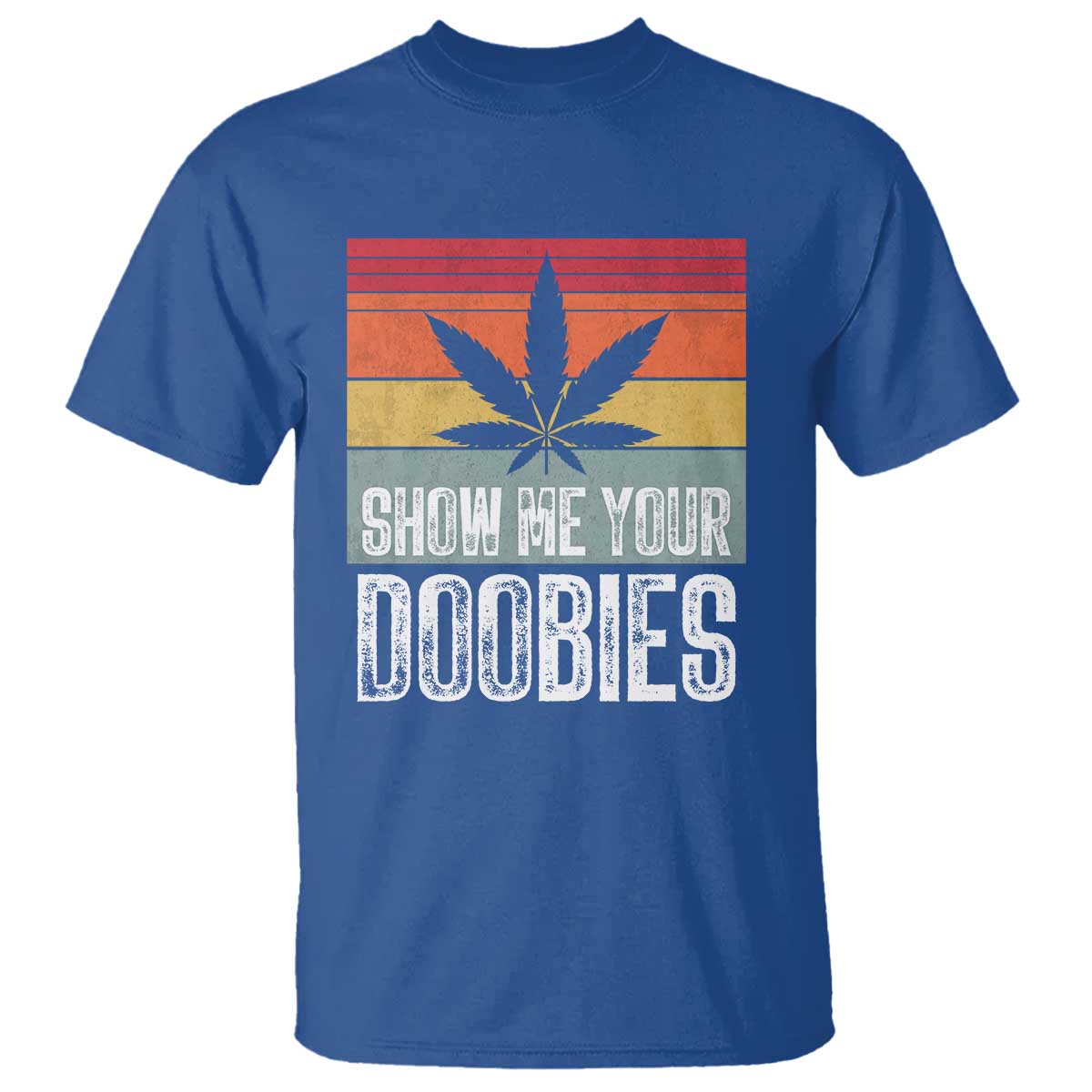 Funny Marijuana T Shirt Show Me Your Doobies Bud Stoner 420 Gift - Wonder Print Shop