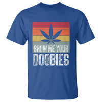 Funny Marijuana T Shirt Show Me Your Doobies Bud Stoner 420 Gift - Wonder Print Shop