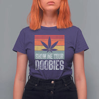 Funny Marijuana T Shirt For Women Show Me Your Doobies Bud Stoner 420 Gift - Wonder Print Shop