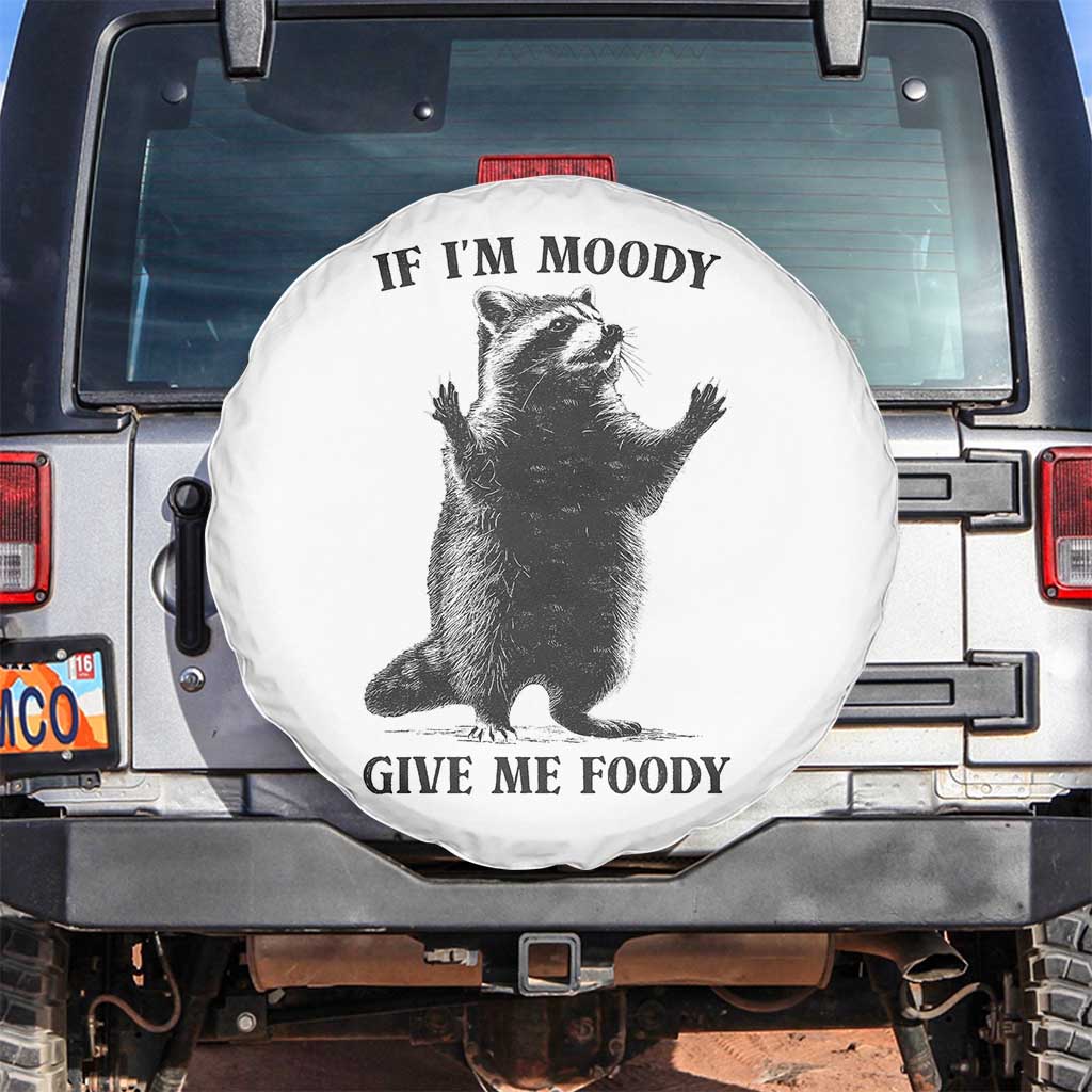 Raccoon Meme Spare Tire Cover If I'm Moody Give Me Foody Feral Gag Gift - Wonder Print Shop