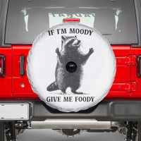 Raccoon Meme Spare Tire Cover If I'm Moody Give Me Foody Feral Gag Gift - Wonder Print Shop