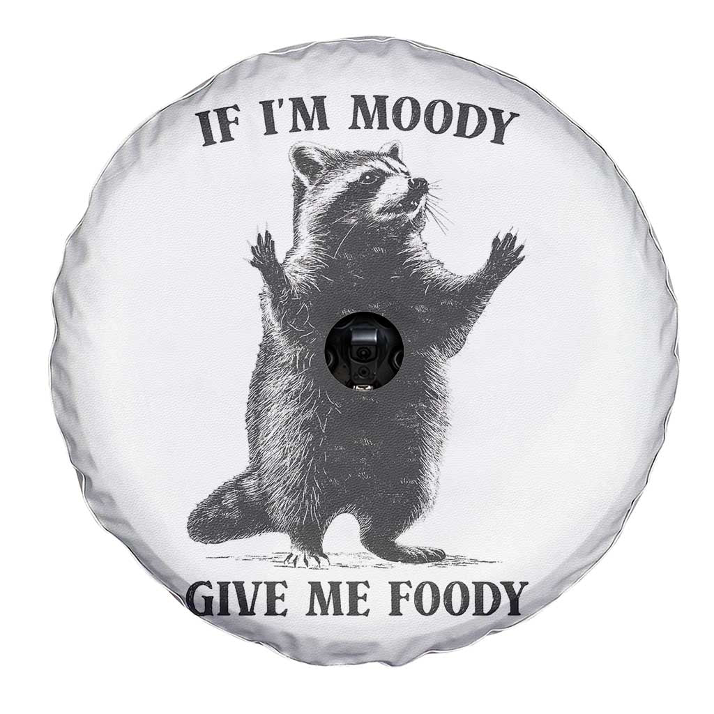 Raccoon Meme Spare Tire Cover If I'm Moody Give Me Foody Feral Gag Gift - Wonder Print Shop