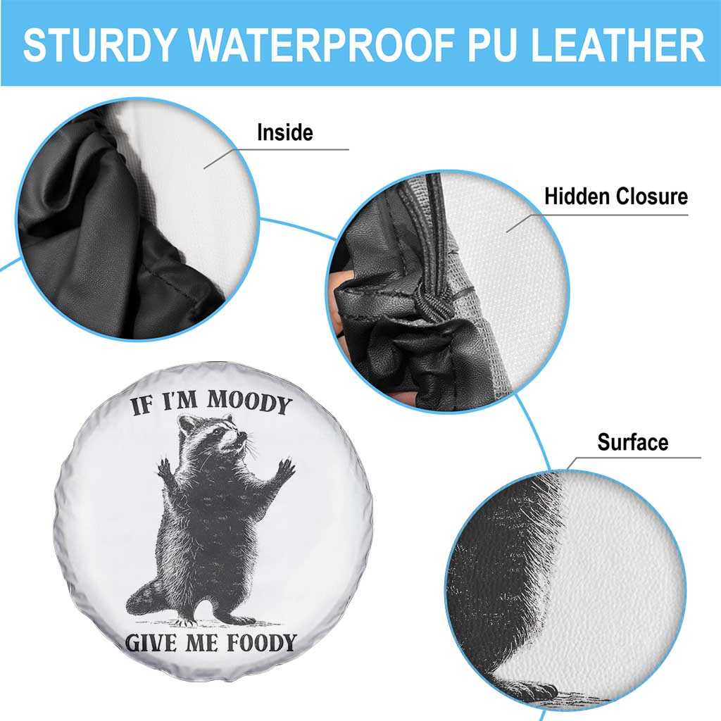 Raccoon Meme Spare Tire Cover If I'm Moody Give Me Foody Feral Gag Gift - Wonder Print Shop