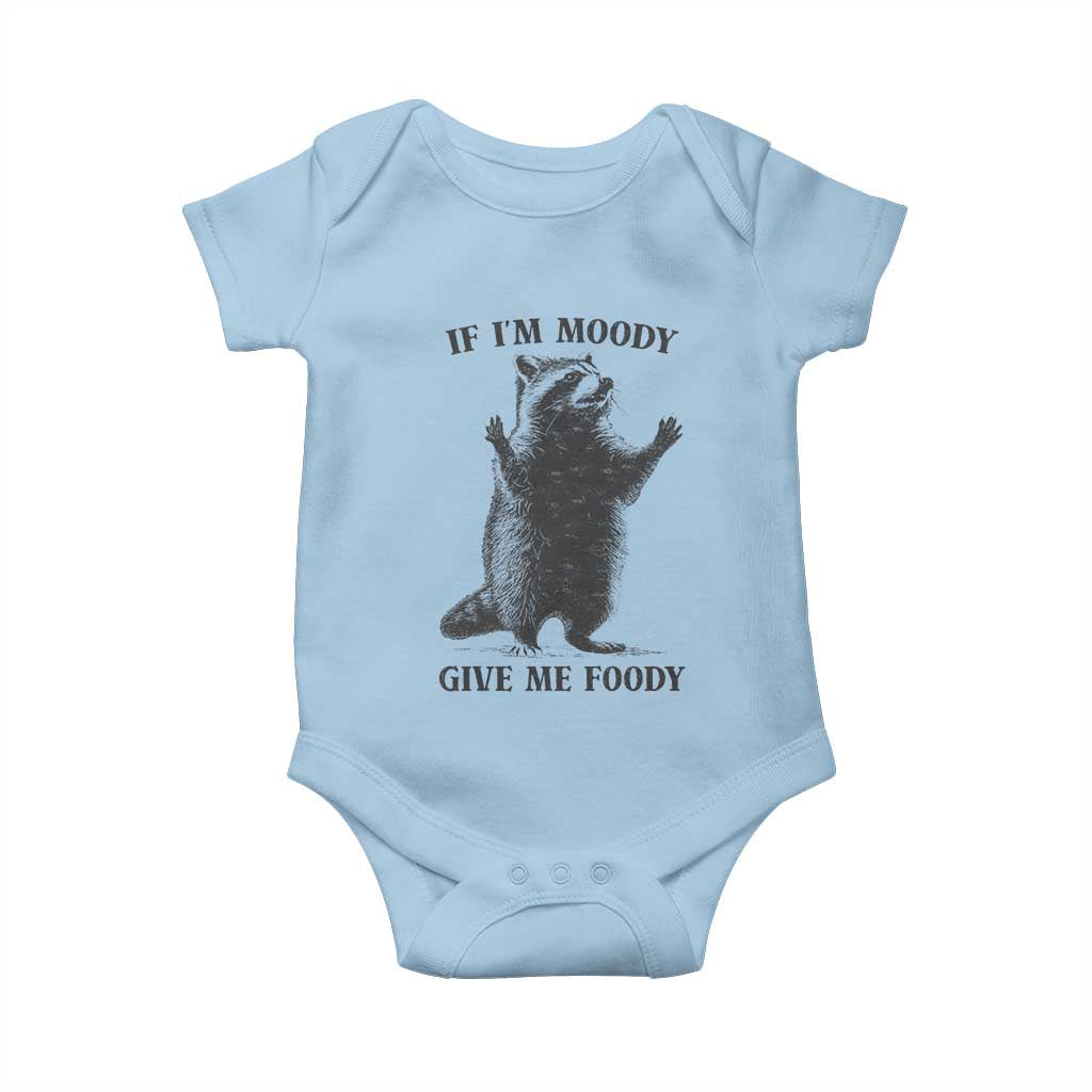 Raccoon Meme Baby Onesie If I'm Moody Give Me Foody Feral Gag Gift - Wonder Print Shop