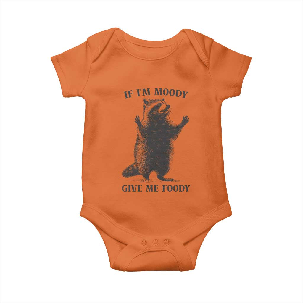 Raccoon Meme Baby Onesie If I'm Moody Give Me Foody Feral Gag Gift - Wonder Print Shop