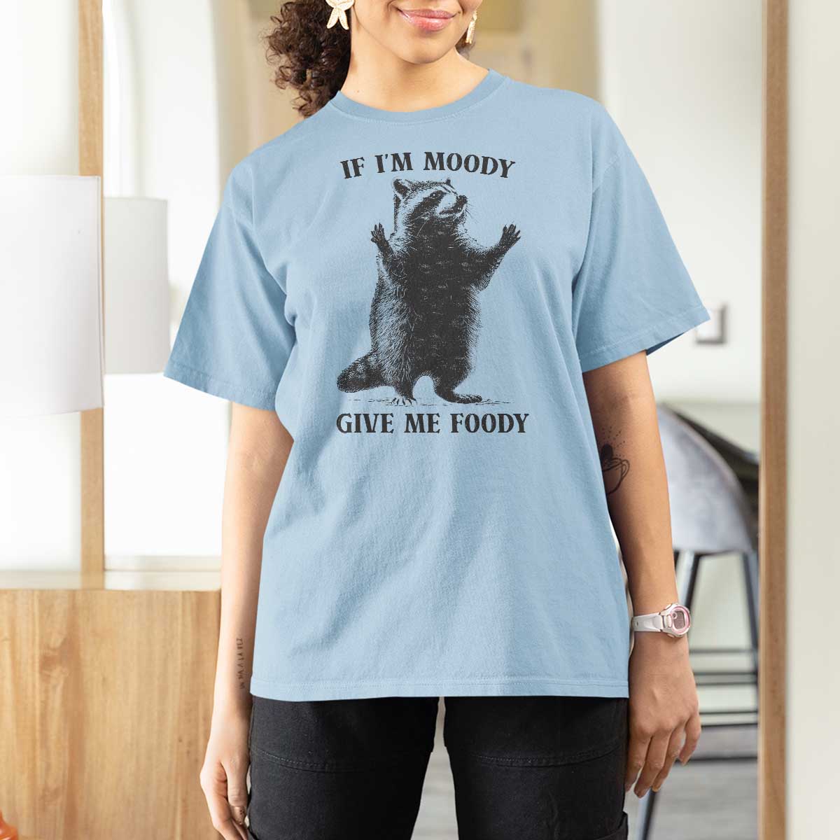 Raccoon Meme T Shirt For Women If I'm Moody Give Me Foody Feral Gag Gift - Wonder Print Shop