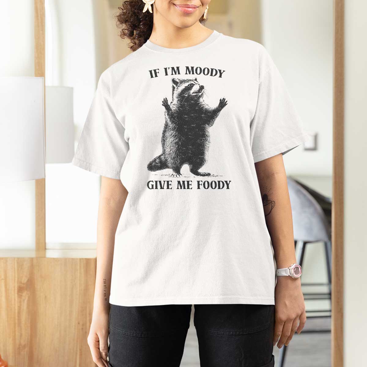Raccoon Meme T Shirt For Women If I'm Moody Give Me Foody Feral Gag Gift - Wonder Print Shop
