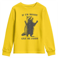 Raccoon Meme Youth Sweatshirt If I'm Moody Give Me Foody Feral Gag Gift - Wonder Print Shop