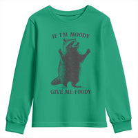 Raccoon Meme Youth Sweatshirt If I'm Moody Give Me Foody Feral Gag Gift - Wonder Print Shop