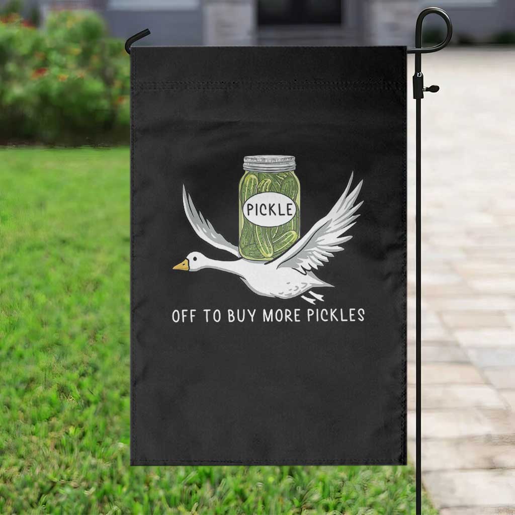 Silly Goose Pickle Lovers Garden Flag Off To Buy More Pickles