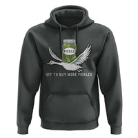 Silly Goose Pickle Lovers Hoodie Off To Buy More Pickles