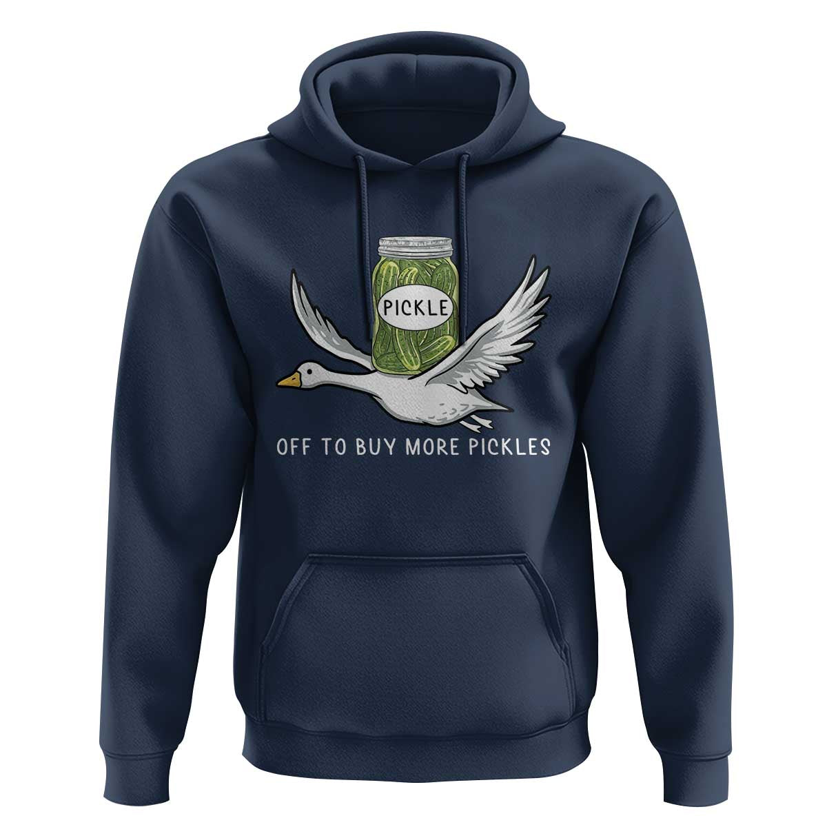Silly Goose Pickle Lovers Hoodie Off To Buy More Pickles