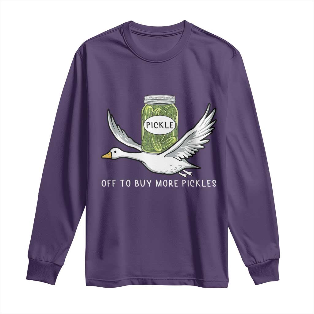 Silly Goose Pickle Lovers Long Sleeve Shirt Off To Buy More Pickles