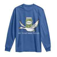 Silly Goose Pickle Lovers Long Sleeve Shirt Off To Buy More Pickles
