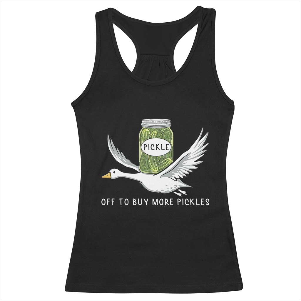 Silly Goose Pickle Lovers Racerback Tank Top Off To Buy More Pickles