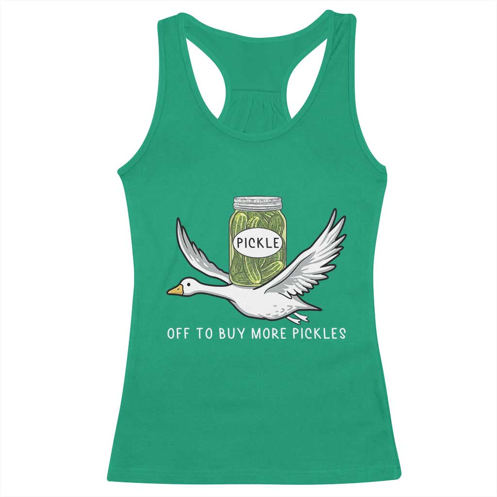 Silly Goose Pickle Lovers Racerback Tank Top Off To Buy More Pickles