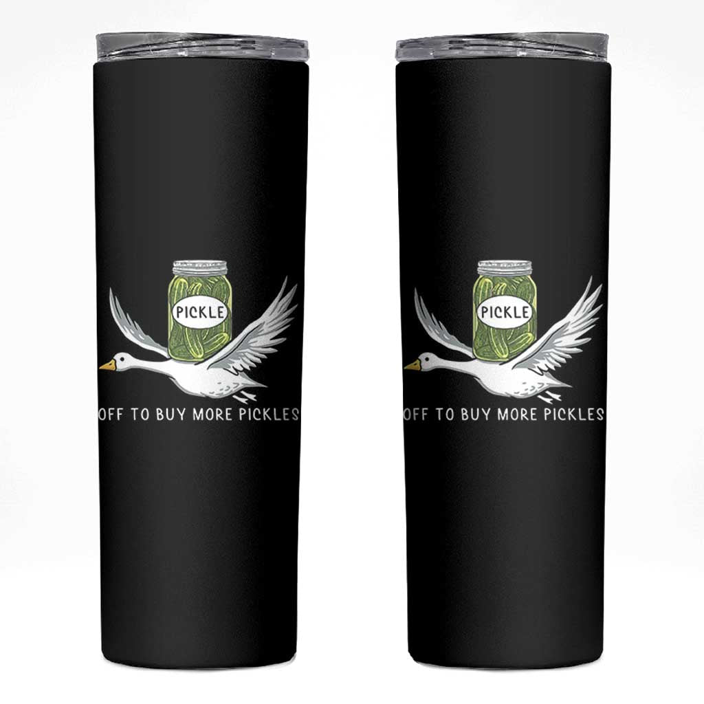 Silly Goose Pickle Lovers Skinny Tumbler Off To Buy More Pickles