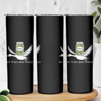 Silly Goose Pickle Lovers Skinny Tumbler Off To Buy More Pickles