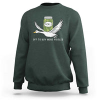 Silly Goose Pickle Lovers Sweatshirt Off To Buy More Pickles
