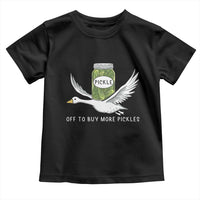 Silly Goose Pickle Lovers Toddler T Shirt Off To Buy More Pickles