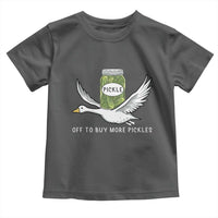 Silly Goose Pickle Lovers Toddler T Shirt Off To Buy More Pickles