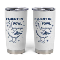 Fluent In FOWL Language Tumbler Cup Vintage 90s Funny Duck Meme - Wonder Print Shop