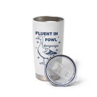 Fluent In FOWL Language Tumbler Cup Vintage 90s Funny Duck Meme - Wonder Print Shop