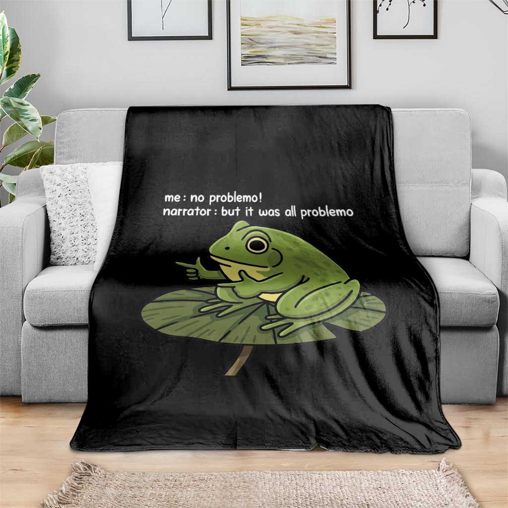 Funny Frog Throw Blanket Me No Problemo Narrator But It Was All Problemo - Wonder Print Shop