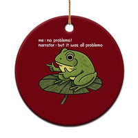 Funny Frog Ceramic Ornament Me No Problemo Narrator But It Was All Problemo - Wonder Print Shop