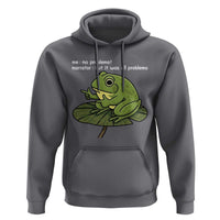 Funny Frog Hoodie Me No Problemo Narrator But It Was All Problemo - Wonder Print Shop