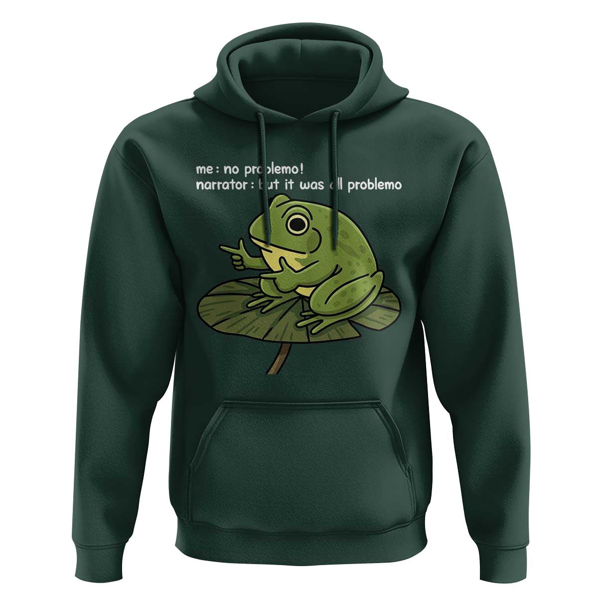 Funny Frog Hoodie Me No Problemo Narrator But It Was All Problemo - Wonder Print Shop