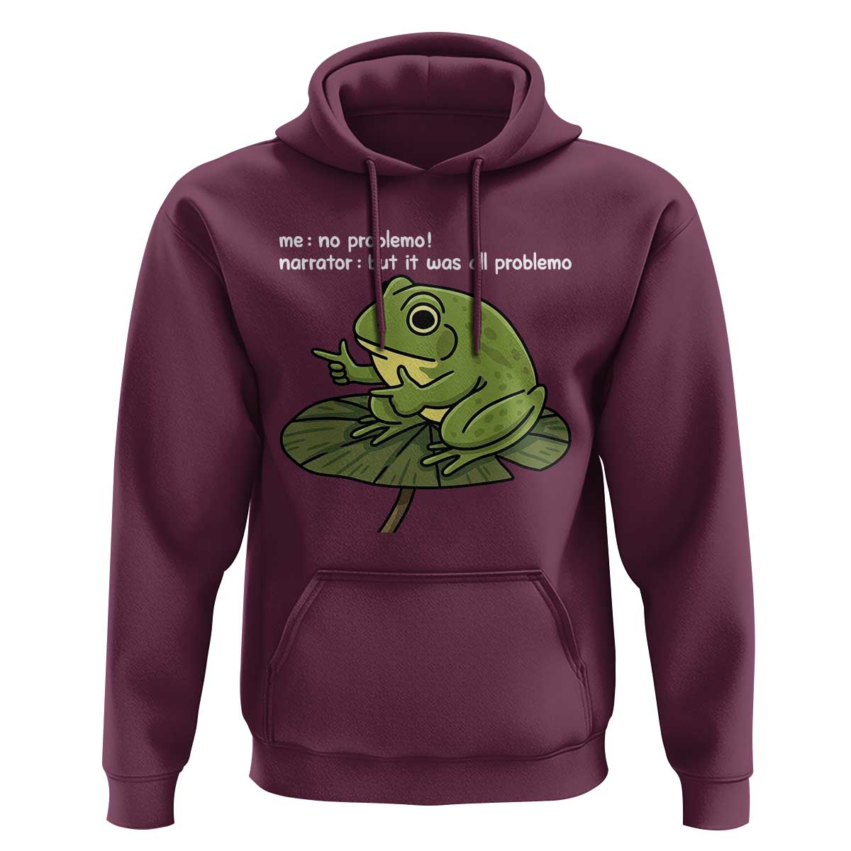 Funny Frog Hoodie Me No Problemo Narrator But It Was All Problemo - Wonder Print Shop