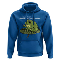 Funny Frog Hoodie Me No Problemo Narrator But It Was All Problemo - Wonder Print Shop