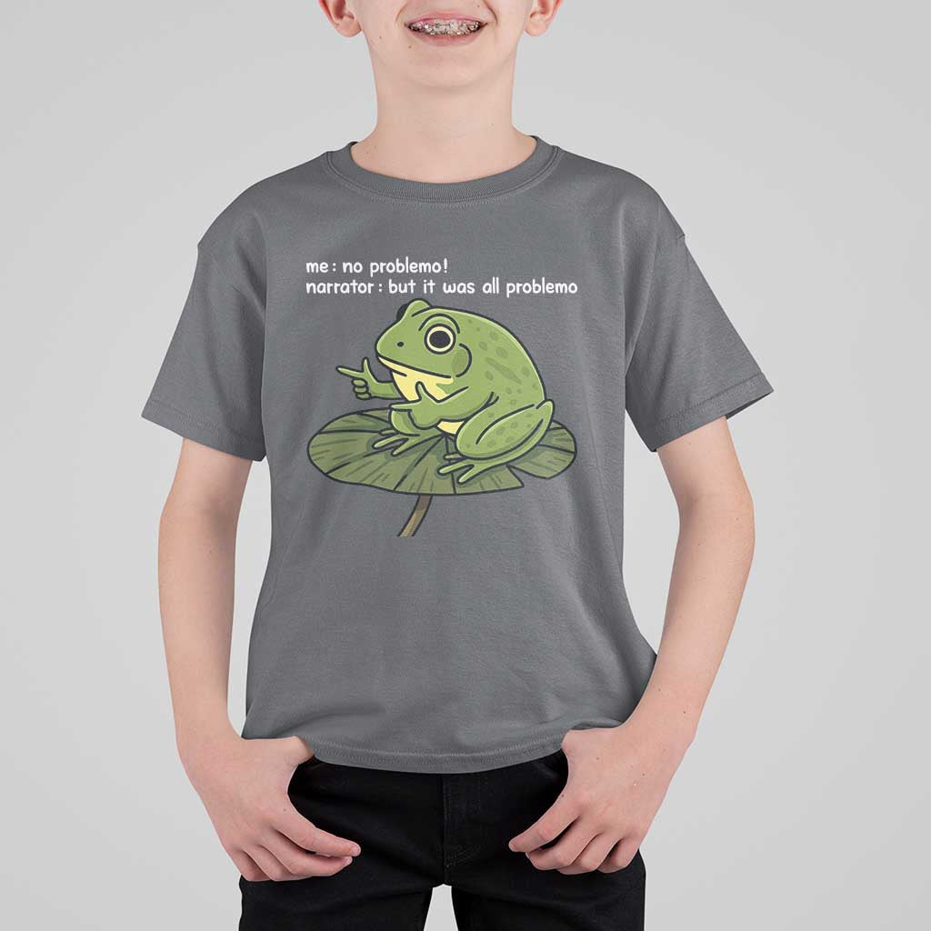 Funny Frog T Shirt For Kid Me No Problemo Narrator But It Was All Problemo - Wonder Print Shop