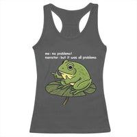 Funny Frog Racerback Tank Top Me No Problemo Narrator But It Was All Problemo - Wonder Print Shop