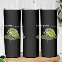 Funny Frog Skinny Tumbler Me No Problemo Narrator But It Was All Problemo - Wonder Print Shop