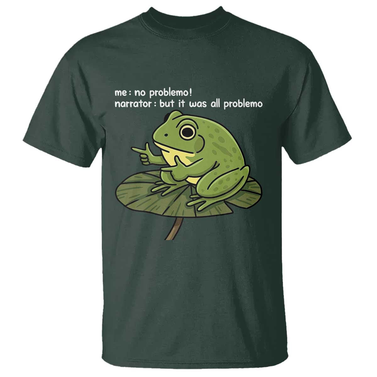 Funny Frog T Shirt Me No Problemo Narrator But It Was All Problemo - Wonder Print Shop