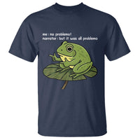 Funny Frog T Shirt Me No Problemo Narrator But It Was All Problemo - Wonder Print Shop