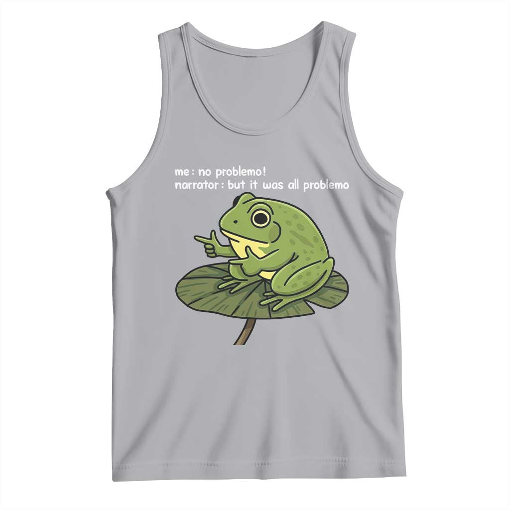 Funny Frog Tank Top Me No Problemo Narrator But It Was All Problemo - Wonder Print Shop