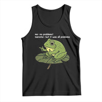 Funny Frog Tank Top Me No Problemo Narrator But It Was All Problemo - Wonder Print Shop