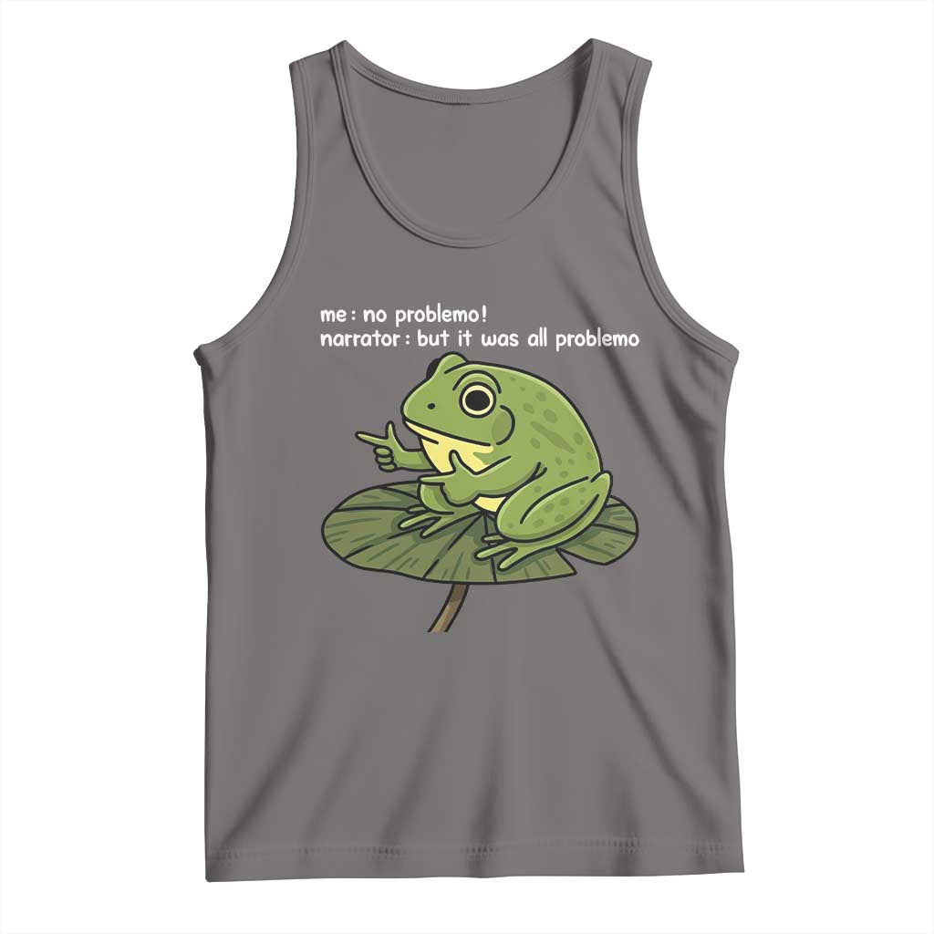 Funny Frog Tank Top Me No Problemo Narrator But It Was All Problemo - Wonder Print Shop