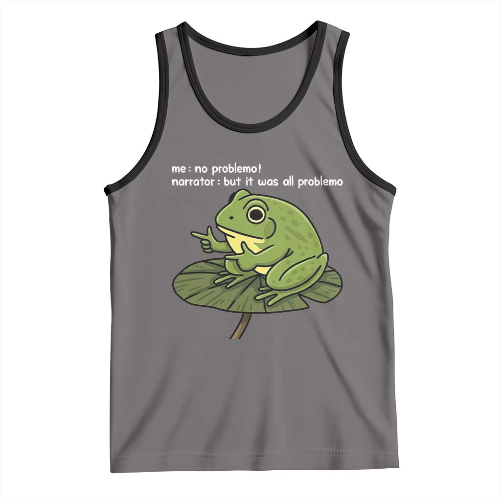 Funny Frog Tank Top Me No Problemo Narrator But It Was All Problemo - Wonder Print Shop