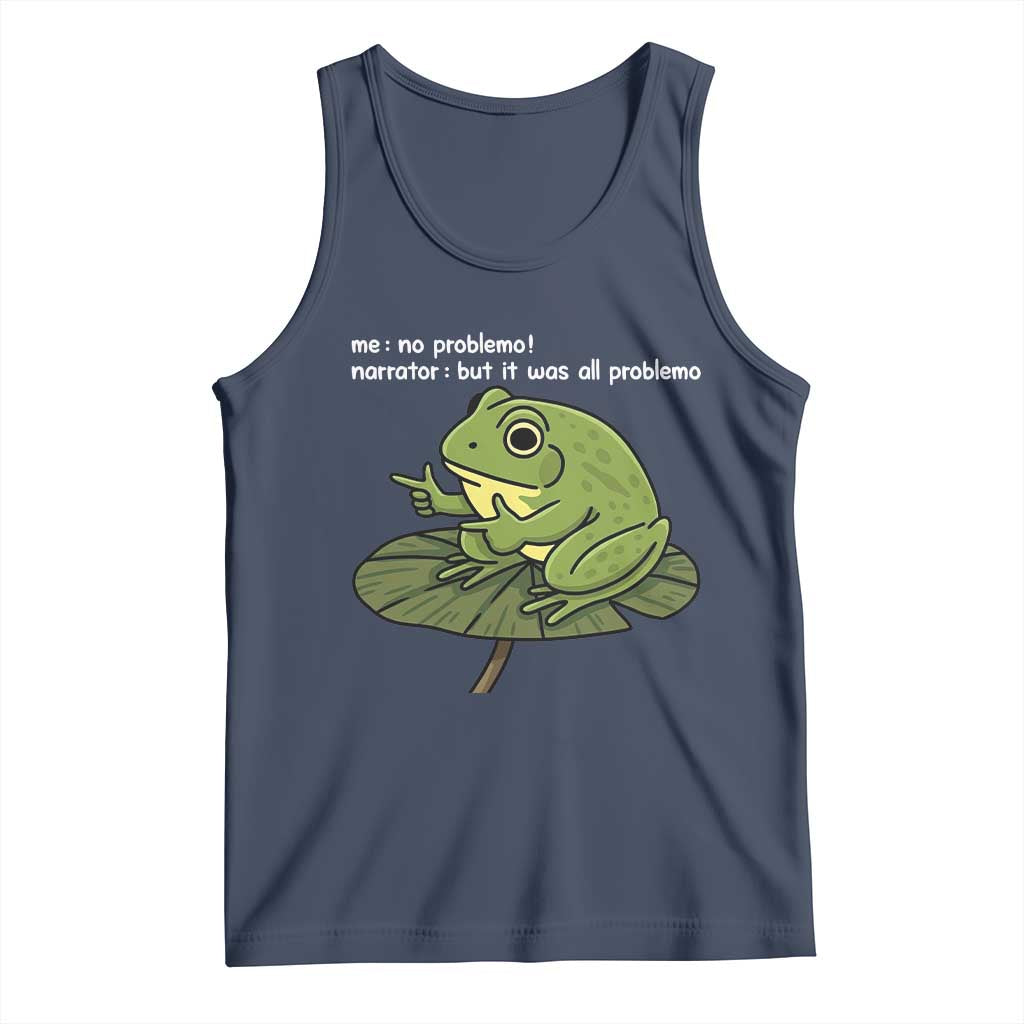 Funny Frog Tank Top Me No Problemo Narrator But It Was All Problemo - Wonder Print Shop