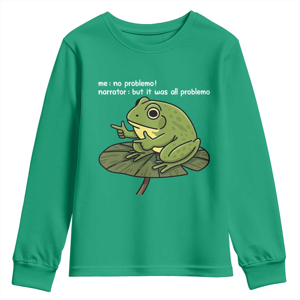 Funny Frog Youth Sweatshirt Me No Problemo Narrator But It Was All Problemo - Wonder Print Shop