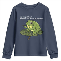 Funny Frog Youth Sweatshirt Me No Problemo Narrator But It Was All Problemo - Wonder Print Shop