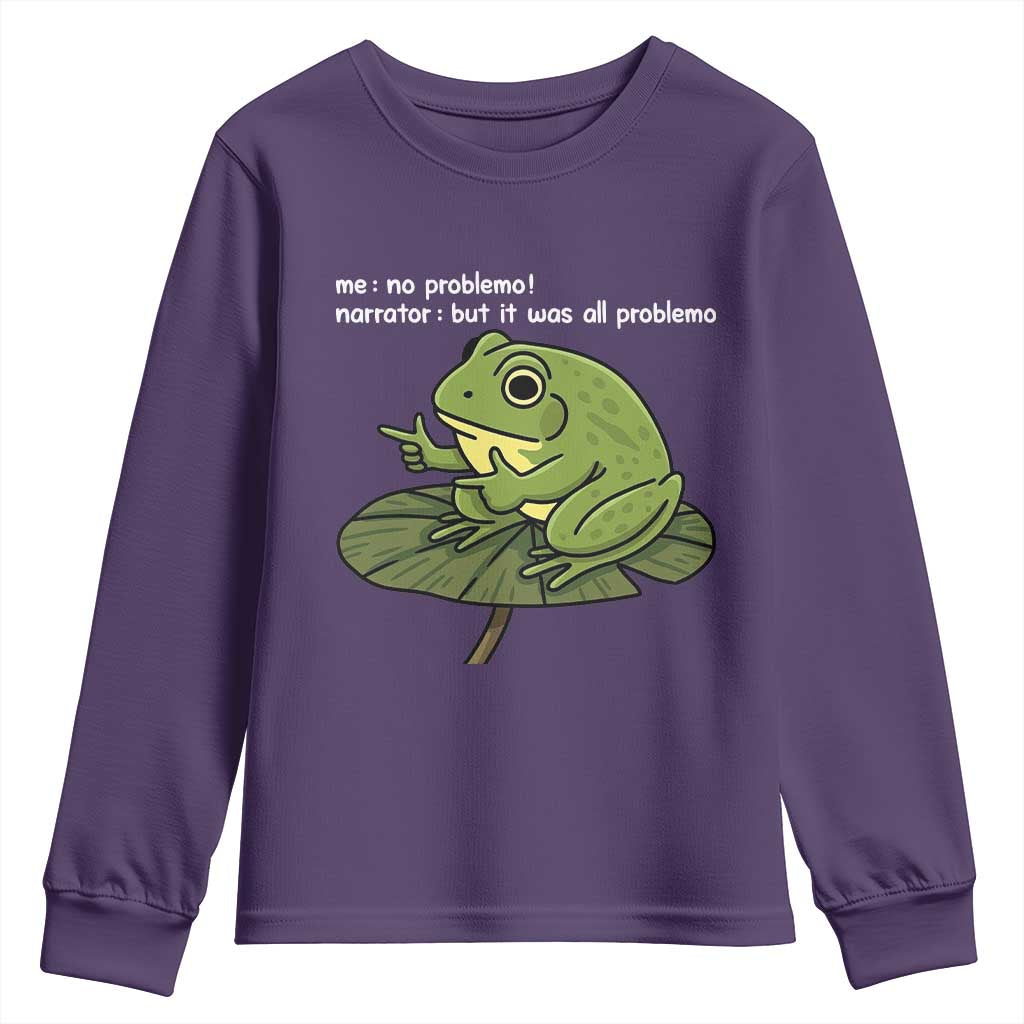 Funny Frog Youth Sweatshirt Me No Problemo Narrator But It Was All Problemo - Wonder Print Shop