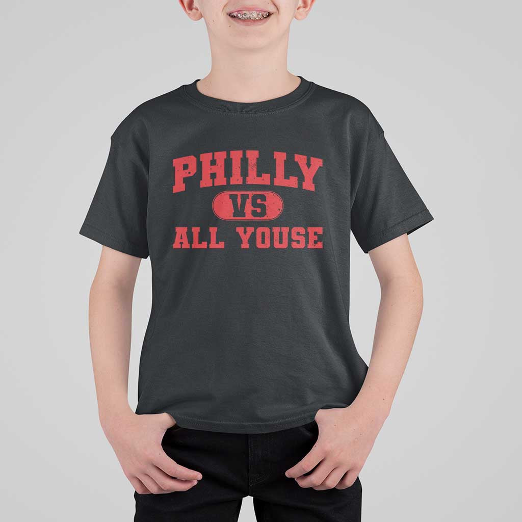 Philly Vs All Youse T Shirt For Kid Vintage Funny Philadelphia Slang Red